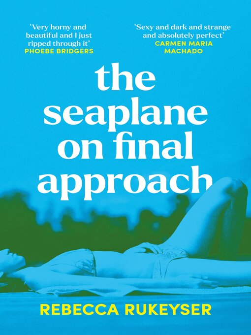 Title details for The Seaplane on Final Approach by Rebecca Rukeyser - Available